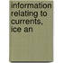 Information Relating To Currents, Ice An