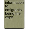 Information To Emigrants, Being The Copy door Onbekend