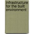 Infrastructure for the Built Environment