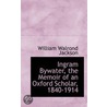 Ingram Bywater, The Memoir Of An Oxford by William Walrond Jackson