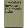 Inkunabule (Prvotisci) Zagrebacke Sveuci door Sveuilina Knjinica U. Zagrebu