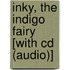 Inky, The Indigo Fairy [with Cd (audio)]