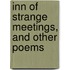 Inn of Strange Meetings, and Other Poems