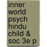 Inner World Psych Hindu Child & Soc 3e P door Sudhir Kakar
