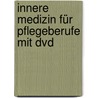 Innere Medizin Für Pflegeberufe Mit Dvd by Ulrich Gerlach
