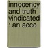 Innocency And Truth Vindicated : An Acco