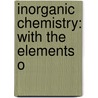 Inorganic Chemistry: With The Elements O by John Iredelle Dillard Hinds
