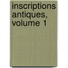 Inscriptions Antiques, Volume 1 by Paul Dissard