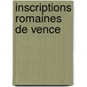 Inscriptions Romaines De Vence door Jules Ren Bourguignat