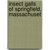 Insect Galls Of Springfield, Massachuset door Fannie Adelle Stebbins