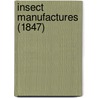 Insect Manufactures (1847) door Onbekend