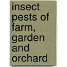 Insect Pests of Farm, Garden and Orchard by Ezra Dwight Sanderson