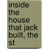 Inside The House That Jack Built, The St