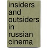 Insiders And Outsiders In Russian Cinema door Onbekend