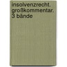 Insolvenzrecht. Großkommentar. 3 Bände by Harald Hess