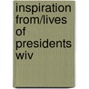Inspiration From/Lives Of Presidents Wiv by Marie Prys