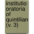 Institutio Oratoria Of Quintilian (V. 3)
