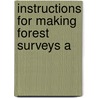 Instructions For Making Forest Surveys A by Unknown