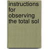 Instructions For Observing The Total Sol door Onbekend