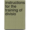 Instructions For The Training Of Divisio door Great Britain. War Office. General Staff