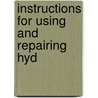Instructions For Using And Repairing Hyd by United States. Army.