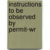 Instructions To Be Observed By Permit-Wr by See Notes Multiple Contributors