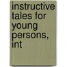 Instructive Tales For Young Persons, Int door Onbekend