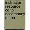 Instructor Resource Cd To Accompany Mana door Onbekend