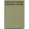 Instructor Training; Instructor-Training by Charles R. Allen