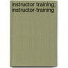 Instructor Training; Instructor-Training door Charles R. Allen