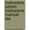 Instructors Cdrom Instructors Manual Tes by Unknown