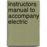Instructors Manual To Accompany Electric by Unknown