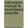 Instructors Manual To Accompany Essentia door Onbekend