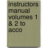 Instructors Manual Volumes 1 & 2 To Acco by Unknown