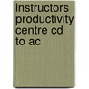 Instructors Productivity Centre Cd To Ac door Onbekend
