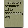 Instructors Resource Cd To Accompany Org by Unknown