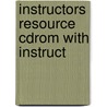 Instructors Resource Cdrom With Instruct door Onbekend