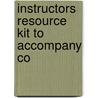 Instructors Resource Kit To Accompany Co door Onbekend