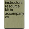 Instructors Resource Kit To Accompany Co by Unknown