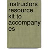 Instructors Resource Kit To Accompany Es door Onbekend