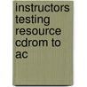 Instructors Testing Resource Cdrom To Ac by Unknown
