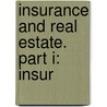 Insurance And Real Estate. Part I: Insur by Walter Lindner