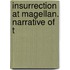 Insurrection At Magellan. Narrative Of T