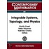 Integrable Systems, Topology And Physics