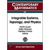 Integrable Systems, Topology And Physics by Yoshihiro Ohnita