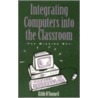 Integrating Computers Into the Classroom by Edith J. O'Donnell