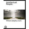 Intellectual People. door William Adolphus Clark