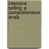 Intensive Selling; A Comprehensive Analy by Flint McNaughton