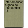 Inter-America; Organo De Intercambio Int by Unknown