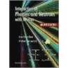 Interaction of Photons and Neutrons with by Sow-Hsin Chen